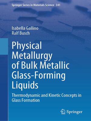 cover image of Physical Metallurgy of Bulk Metallic Glass-Forming Liquids